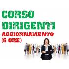 Corso Dirigenti - Aggiornamento quinquennale 6 ore