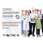 Corso ON LINE per lavoratori: aggiornamento quinquennale 6 ore 