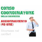 Corso Coordinatore Sicurezza - Aggiornamento 40 ore