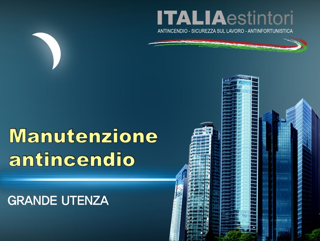 Manutenzioni antincendio su tutto il territorio nazionale